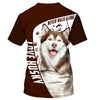 Husky Funny Never Walk Alone Shirt 3D Full Printing for Dog Mom Dad lovers