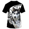 Husky Sibir Never Walk Alone Shirt 3D Full Printing for Dog Mom Dad lovers