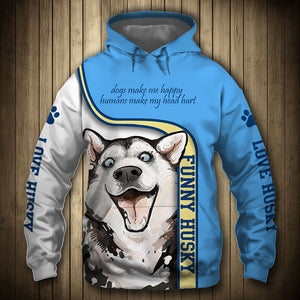 Half Blue Husky - Make Me Happy, Humans Head Hurt - Hoodie, Sweatshirt, TShirt