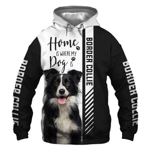 Border Collie - Home Is Where My Dog Is - - Hoodie, Sweatshirt, TShirt