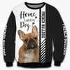 French Bulldog - Home Is Where My Dog Is - Hoodie, Sweatshirt, TShirt