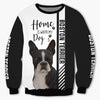 Boston Terrier - Home Is Where My Dog Is - Hoodie, Sweaters, TShirt