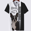 Boston Terrier - Home Is Where My Dog Is - Hoodie, Sweaters, TShirt