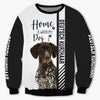 German Shorthaired Pointer - Home Is Where My Dog Is - Hoodie, Sweaters, TShirt