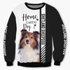 Shetland Sheepdog Hoodie - Home Is Where My Dog Is - Hoodie, Sweatshirt, TShirt 