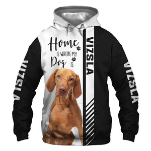 Vizsla - Home Is Where My Dog Is - Hoodie, Sweatshirt, TShirt 