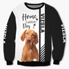 Vizsla - Home Is Where My Dog Is - Hoodie, Sweatshirt, TShirt 