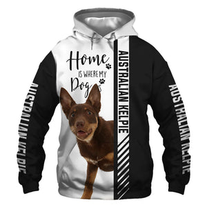 Australian Kelpie - Home Is Where My Dog Is - Hoodie, Sweatshirt, TShirt