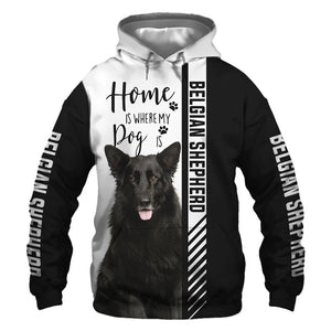 Belgian Shepherd Dog - Home Is Where My Dog Is - Hoodie, Sweatshirt, TShirt