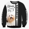 Havanese - Home Is Where My Dog Is - Hoodie, Sweatshirt, TShirt 