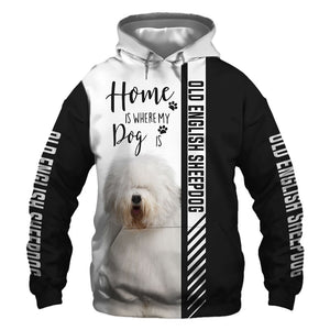 Old English Sheepdog - Home Is Where My Dog Is - Hoodie, Sweatshirt, TShirt 