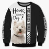 West Highland White Terrie - Home Is Where My Dog Is - Hoodie, Sweatshirt, TShirt 