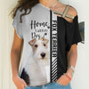 Fox Terrier - Home Is Where My Dog Is - Hoodie, Sweatshirt, TShirt