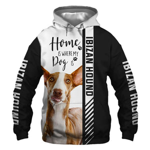 Ibizan Hound - Home Is Where My Dog Is - Hoodie, Sweatshirt, TShirt 