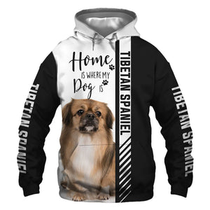 Tibetan Spaniel - Home Is Where My Dog Is - Hoodie, Sweatshirt, TShirt 