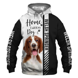 Welsh Springer Spaniel - Home Is Where My Dog Is - Hoodie, Sweatshirt, TShirt 