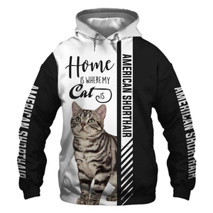 American Shorthair - Home Is Where My Cat Is - Hoodie, Sweatshirt, TShirt
