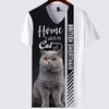 British Shorthair - Home Is Where My Cat - Hoodie, Sweatshirt, TShirt