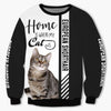 European Shorthair - Home Is Where My Cat Is -  Hoodie, Sweatshirt, TShirt