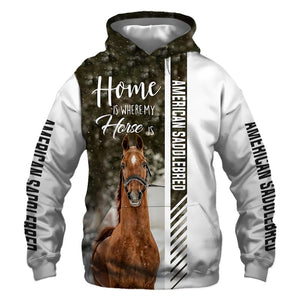 American Saddlebred - Home Is Where My Horse Is - Hoodie, Sweatshirt, TShirt