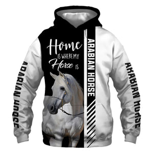 Arabian Horse - Home Is Where My Horse Is - Hoodie, Sweatshirt, TShirt