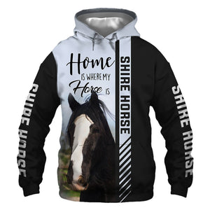 Shire Horse - Home Is Where My Horse Is - Hoodie, Sweatshirt, TShirt 