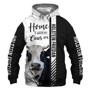 Holstein Friesian cattle - Home Is Where My Cows Are - Hoodie, Sweatshirt, TShirt 