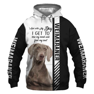 Black White Weimaraner - Lose My Mind, Lose My Soul - Hoodie, Sweatshirt, TShirt