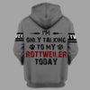 I’m Only Taking To My Rottweiler Dog Today Men and Women 3D Full Printing