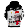 IS THIS JOLLY ENOUGH PITBULL Shirt 3D Full Printing for Dog Mom Dad lovers