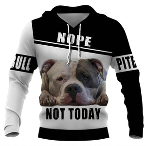 Not today Pitbull Shirt 3D Full Printing for Dog Mom Dad lovers