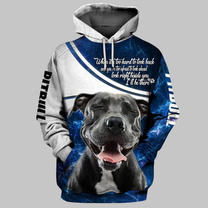 When it’s too hard to look back, and you are too afraid to look ahead, look right beside you, I will b there Shirt 3D Full Printing for Dog Mom Dad lovers