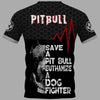 Save a pitbull euthanize a dog fighter Shirt 3D in Black Full Printing for Dog Mom Dad lovers