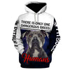 There is only one dangerous breed humans Shirt 3D Full Printing for Dog Mom Dad lovers