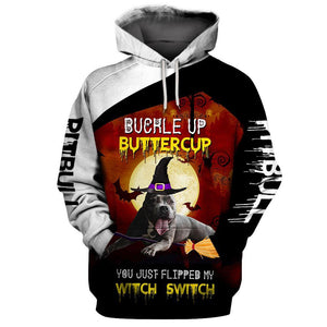 Buckle up buttercup you just flipped my witch switch Shirt 3D Full Printing for Dog Mom Dad lovers