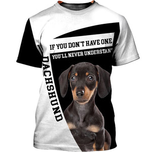 DACHSHUND If You Don’t Never One Men and Women 3D Shirt