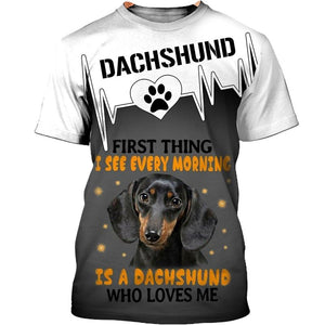 First thing i see every morning is a Dachshund who loves me Men and Women 3D T Shirt