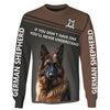 German Shepherd,if you don’t have one you’ll never understand Men and Women 3D T Shirt