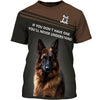 German Shepherd,if you don’t have one you’ll never understand Men and Women 3D T Shirt