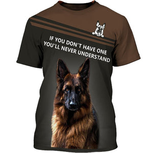 German Shepherd,if you don’t have one you’ll never understand Men and Women 3D T Shirt