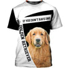 Golden make me happy humans make my head hurt Men and Women Ver.4 3D Shirt