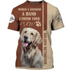 Golden Retriever When I Needed A Hand Men and Women 3D Shirt