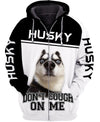 HUSKY DON’T COUGH ON ME Men and Women 3D Shirt