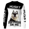 HUSKY DON’T COUGH ON ME Men and Women 3D Shirt