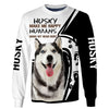 Husky make me happy Men and Women 3D Shirt