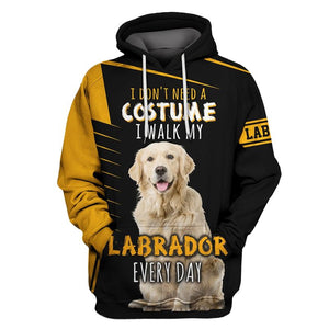 I don’t need a costume I walk my Labrador every day Men and Women 3D Shirt