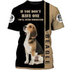 BEAGLE If you don’t have one you’ll never understand Men and Women 3D T Shirt