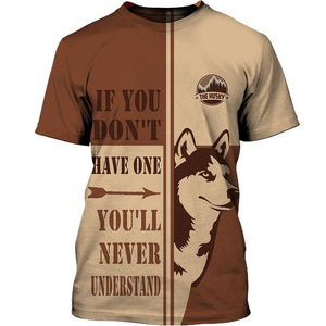 If you don’t have one you’ll never understand Shirt 3D Full Printing for Dog Mom Dad lovers