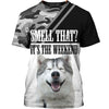It’s the weekend Men and Women 3D T Shirt