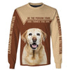 Labrador Retriever Dog Thinks You Are Men and Women 3D Shirt